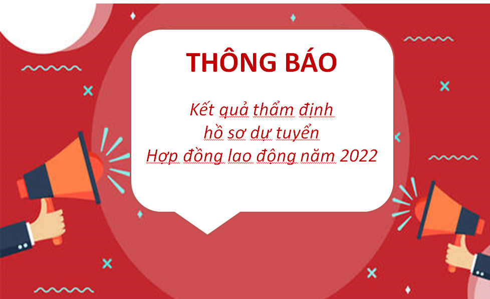 Kết quả thẩm định hồ sơ dự tuyển Hợp đồng lao động năm 2022